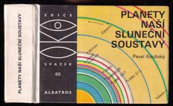 Planety naší sluneční soustavy - Pavel Koubský (1988, Albatros) - ID: 474693