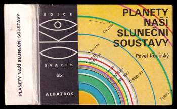 Planety naší sluneční soustavy - Pavel Koubský (1988, Albatros) - ID: 827489