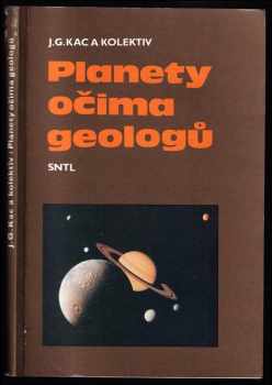 Planety očima geologů - Jakov Grigor'jevič Kac, Naděžda Šťovíčková, J. G Kac (1991, Státní nakladatelství technické literatury) - ID: 556217