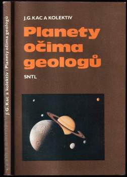 Planety očima geologů - Jakov Grigor'jevič Kac, Naděžda Šťovíčková, J. G Kac (1991, Státní nakladatelství technické literatury) - ID: 761106