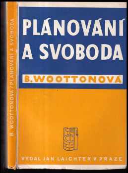 Barbara Wootton: Plánování a svoboda : [Freedom under Planning]