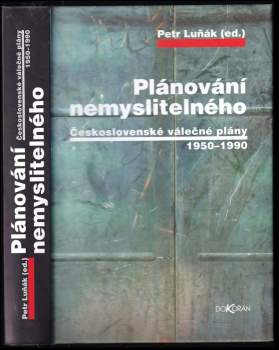 Plánování nemyslitelného : československé válečné plány 1950-1990 (2019, Dokořán) - ID: 2352737