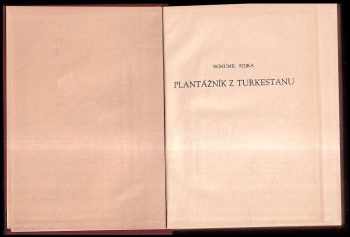 Bohumil Sojka: Plantážník z Turkestanu