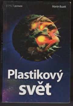 Martin Buzek: Plastikový svět