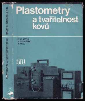 František Drastík: Plastometry a tvařitelnost kovů