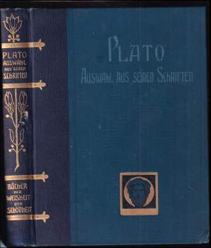 Platos Philosophie in ihren wesentlichen Zügen durch ausgewählte Abschnitte aus seinen Schriften