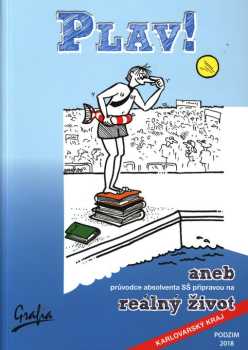 Plav!, aneb, Průvodce absolventa SŠ přípravou na reálný život