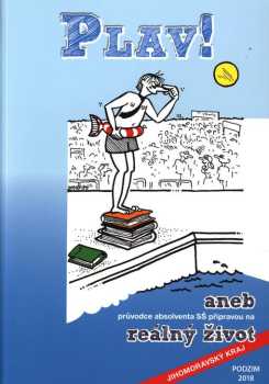 Plav!, aneb, Průvodce absolventa SŠ přípravou na reálný život