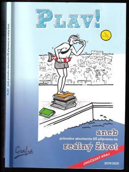 Plav!, aneb, Průvodce absolventa SŠ přípravou na reálný život