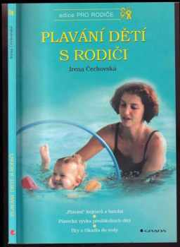 Irena Čechovská: Plavání dětí s rodiči : &quot;plavání&quot; kojenců a batolat - plavecká výuka předškolních dětí - hry a říkadla do vody