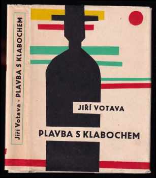 Plavba s klabochem - Jiří Votava (1962, Východočeské nakladatelství) - ID: 467499