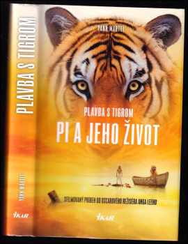 Plavba s tigrom : Pi a jeho život : [sfilmovaný príbeh od oscarového režiséra Anga Leeho] - Yann Martel (2012, Ikar) - ID: 457913