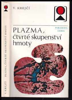 Václav Krejčí: Plazma, čtvrté skupenství hmoty