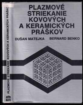 Bernard Benko: Plazmové striekanie kovových a keramických práškov