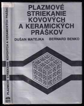 Bernard Benko: Plazmové striekanie kovových a keramických práškov