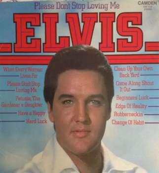 Elvis Presley: Please Don't Stop Loving Me