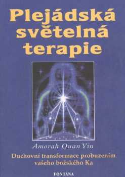 Amorah Quan Yin: Plejádská světelná terapie