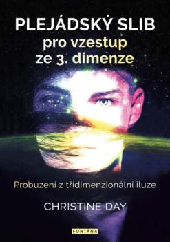 Christine Day: Plejádský slib pro vzestup ze 3. dimenze