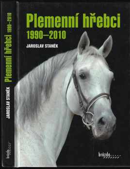 Jaroslav Staněk: Plemenní hřebci 1990-2010