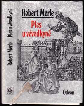 Ples u vévodkyně - Robert Merle (1996, Odeon) - ID: 653033
