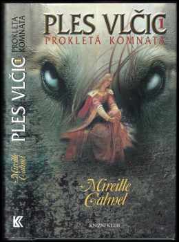 Ples vlčic : 1 - Prokletá komnata - Mireille Calmel (2005, Knižní klub) - ID: 581697