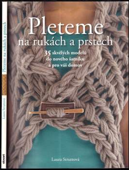 Laura Strutt: Pleteme na rukách a prstech