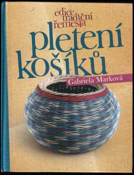 Gabriela Marková: Pletení košíků