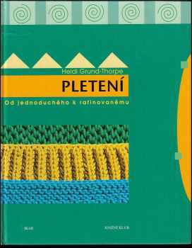 Pletení : od jednoduchého k rafinovanému