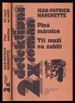 J.-P Manchette: Plná márnice ; Tři muži na zabití