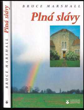 Plná slávy - Bruce Marshall (2003, Karmelitánské nakladatelství) - ID: 603234