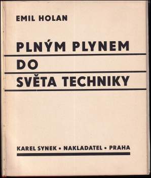 Emil Holan: Plným plynem do světa techniky