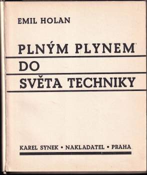Emil Holan: Plným plynem do světa techniky