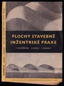 Plochy stavebně-inženýrské praxe - František Kadeřávek (1958, Nakladatelství Československé akademie věd) - ID: 798970