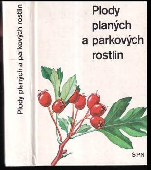 Alois Mikula: Plody planých a parkových rostlin