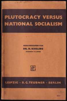 Hans Joachim Kissling: Plutocracy versus National Socialism