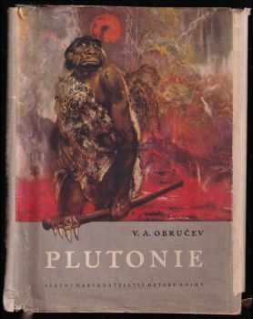 Plutonie - Vladimir Afanasjevič Obručev (1956, Státní nakladatelství dětské knihy) - ID: 253106
