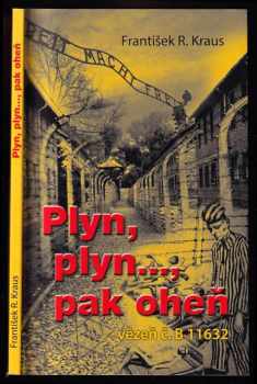 František Robert Kraus: Plyn, plyn--, pak oheň