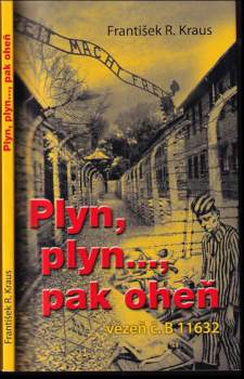 František Robert Kraus: Plyn, plyn--, pak oheň