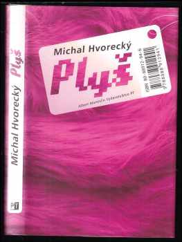 Plyš - Michal Hvorecký (2005, Marenčin PT) - ID: 459453