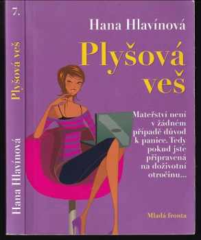 Hana Hlavínová: Plyšová veš : román od ženy