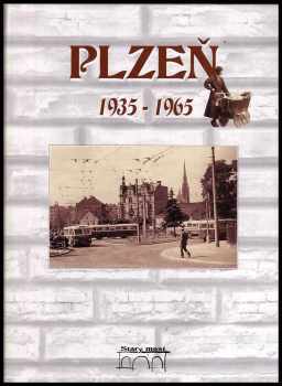 Petr Mazný: Plzeň 1880-1935 + Plzeň 1935 - 1965