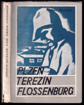 Plzeň, Terezín, Flossenbürg