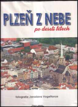 Plzeň z nebe po deseti letech