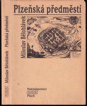 Miloslav Bělohlávek: Plzeňská předměstí