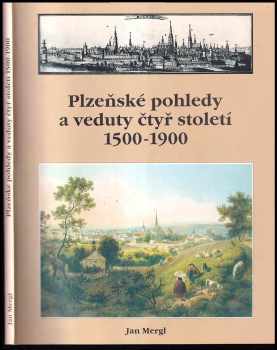 Plzeňské pohledy a veduty čtyř století 1500-1900