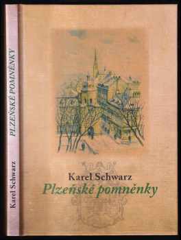 Plzeňské pomněnky - Karel Schwarz (2011, Knihovna města Plzně ve spolupráci s Pro libris) - ID: 1558587