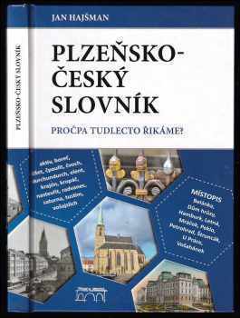 Plzeňsko-český slovník : pročpa tudlecto řikáme? - Jan Hajšman (2017, Starý most) - ID: 807337