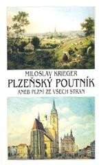 Plzeňský poutník, aneb, Plzní ze všech stran