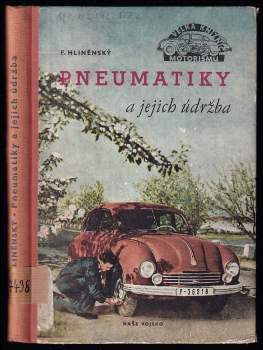 Pneumatiky a jejich údržba - František Hliněnský (1953, Naše vojsko) - ID: 800605