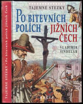 Vladimír Šindelář: Po bitevních polích jižních Čech